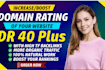 increase domain rating DR 40  plus ahref