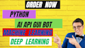 do python programming, python gui api ai bot, machine learning and deep learning