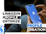 create and fully optimize your linkedin profile