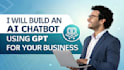 build an ai chatbot using gpt for your business