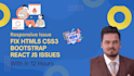 masterfully solve HTML, CSS, bootstrap, and reactjs issues