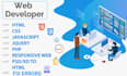 be your full stack web developer in HTML , CSS , PHP and laravel