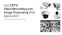 develop live cctv camera streaming and processing web app