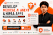 develop medical ai agent, multimodel hipaa app, workflow automation
