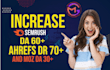 increase semrush da score 60 plus with guaranteed with moz daand ahrefs DR