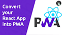 make progressive web app pwa react javascript frontend html
