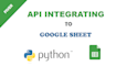 integrate any API to google sheets using python