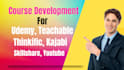 develop course for udemy teachable thinkific kajabi skillshare youtube