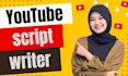 do youtube video script writing as a professional youtub scriptwriter