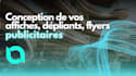 réaliser vos affiches, dépliants, flyers publicitaires
