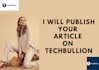 publish your article on techbullion