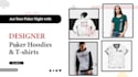 design poker hoodies and t shirts for your poker night