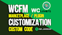 do wcfm plugin customization or multi vendor marketplace