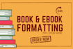 do complete book formatting and layout design for print and ebook