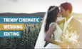 edit trendy cinematic wedding teaser
