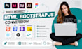 be a frontend web developer using HTML, CSS bootstrap and js for your websites