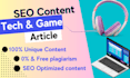 write high quality SEO gaming and tech article