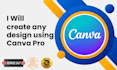 create any canva pro design fastest, in one day