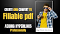 create fillable pdf forms add hyperlinks or convert pdf form