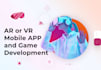 develop ar or VR app and mobile game development