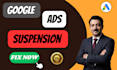 fix your suspended ads account, google ads suspend, suspension fix