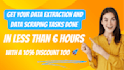 do web scraping,data extraction,data scraping and email collection in 6 hours