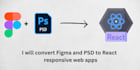convert figma and psd designs into react web applications