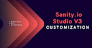 do sanity studio headless cms customization and integration
