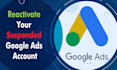 reactivate suspended google ads account fast and safely