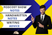write unique quality podcast notes description with accuracy