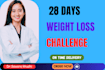 design 28 days diet plan for weight loss, fat loss
