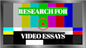 research on topics for video essays