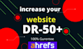 increase DR ahrefs domain rating DR 50 plus