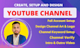 create yt channel, setup, design and optimize yt channel