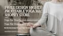 design profitable yoga mat shopify store, yoga website, mats shopify store