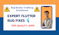 provide expert flutter bug fixes
