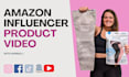 create an amazon influencer video for your product
