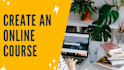online course content course creation course course upload