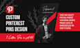 do custom pinterest pins design for you to get noticed