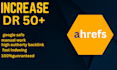increase domain rating DR on ahrefs 50 plus quickly