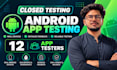 provide real testers for google play closed testing for 14 days