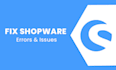 fix shopware 6 errors, bugs, payment issues, and plugin conflicts