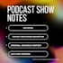 write podcast script and podcast show notes