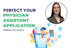 perfect your physician assistant application within 24 hours