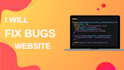 debug and fix issues in your website quickly