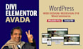 develop wordpress website with divi, elementor, woocommerce