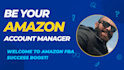 be your amazon account manager and amazon store manager