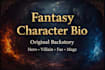 write a fantasy character bio or backstory