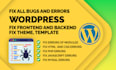 help fix all bugs and errors wordpress, fix frontend and backend, fix template