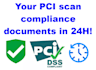 provide pci compliance documents and reports within 24 hours